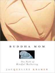 Title: Buddha Mom, Author: Jacqueline Kramer