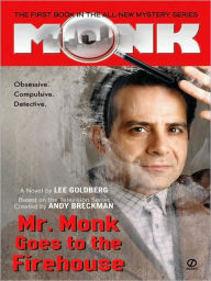 Title: Mr. Monk Goes to the Firehouse (Mr. Monk Series #1), Author: Lee Goldberg