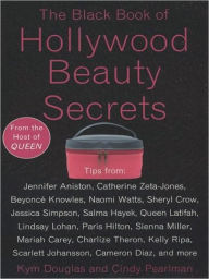 Title: The Black Book of Hollywood Beauty Secrets, Author: Kym Douglas