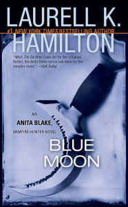 Title: Blue Moon (Anita Blake Vampire Hunter Series #8), Author: Laurell K. Hamilton