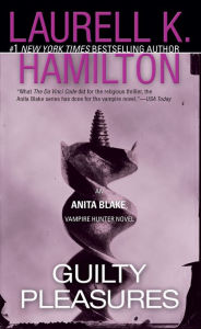 Title: Guilty Pleasures (Anita Blake Vampire Hunter Series #1), Author: Laurell K. Hamilton