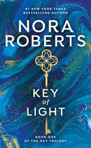 Title: Key of Light (Key Trilogy Series #1), Author: Nora Roberts