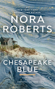 Title: Chesapeake Blue (Chesapeake Bay Saga Series #4), Author: Nora Roberts