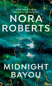 Title: Midnight Bayou, Author: Nora Roberts