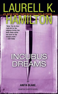 Title: Incubus Dreams (Anita Blake Vampire Hunter Series #12), Author: Laurell K. Hamilton