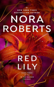 Title: Red Lily (In the Garden Trilogy Series #3), Author: Nora Roberts