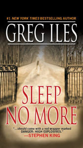 Title: Sleep No More: A Suspense Thriller, Author: Greg Iles