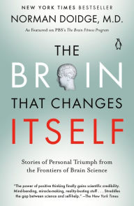 Title: The Brain That Changes Itself: Stories of Personal Triumph from the Frontiers of Brain Science, Author: Norman Doidge