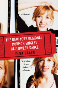 Title: The New York Regional Mormon Singles Halloween Dance, Author: Elna Baker
