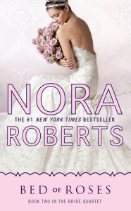 Bed of Roses (Nora Roberts' Bride Quartet Series #2)