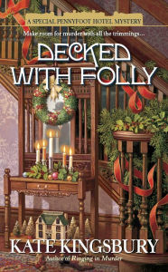 Title: Decked with Folly (Pennyfoot Hotel Mystery Series #17), Author: Kate Kingsbury