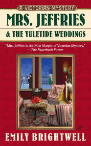 Title: Mrs. Jeffries and the Yuletide Weddings (Mrs. Jeffries Series #26), Author: Emily Brightwell