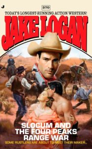 Title: Slocum and the Four Peaks Range War (Slocum Series #370), Author: Jake Logan