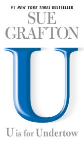 Title: U Is for Undertow (Kinsey Millhone Series #21), Author: Sue Grafton