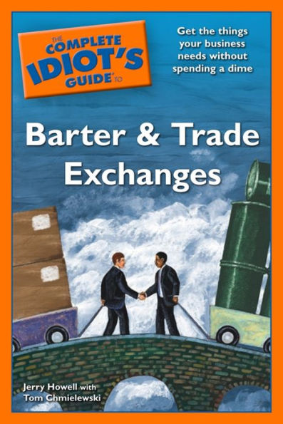 The Complete Idiot's Guide to Barter and Trade Exchanges