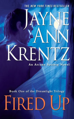 Fired Up: Book One of the Dreamlight Trilogy (Arcane Society Series #7)
