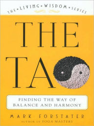 Title: The Tao: The Living Wisdom Series, Author: Mark Forstater