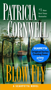 Title: Blow Fly (Kay Scarpetta Series #12), Author: Patricia Cornwell