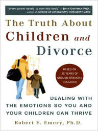 Title: The Truth About Children and Divorce: Dealing with the Emotions So You and Your Children Can Thrive, Author: Funkmatic