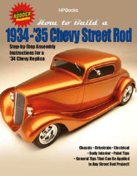 Title: How to Build 1934-'35 Chevy St RodsHP1514: Step-by-Step Assembly Instructions for a 1934 Chevy Replica, Author: The Editors of Street Rodder Magazine