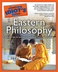 Title: The Complete Idiot's Guide to Eastern Philosophy, Author: Jay Stevenson PhD