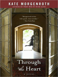 Title: Through the Heart, Author: Kate Morgenroth