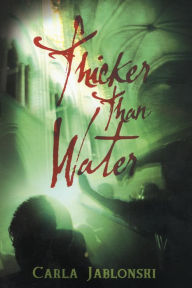 Title: Thicker Than Water, Author: Carla Jablonski