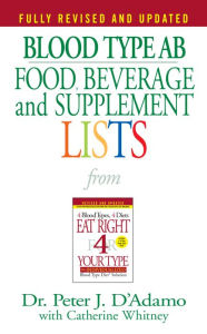 Title: Blood Type AB Food, Beverage and Supplement Lists, Author: Peter J. D'Adamo