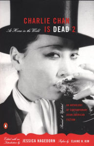 Title: Charlie Chan Is Dead 2: At Home in the World (An Anthology of Contemporary Asian American Fiction-- Revised and Updated), Author: Jessica Hagedorn