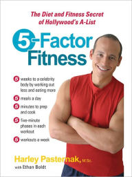 Title: 5-Factor Fitness: The Diet and Fitness Secret of Hollywood's A-List, Author: Harley Pasternak M.Sc.