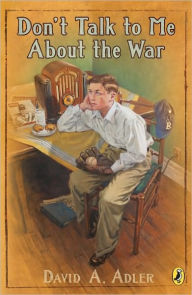 Title: Don't Talk to Me About the War, Author: David A. Adler