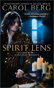 Title: The Spirit Lens (Collegia Magica Series #1), Author: Carol Berg