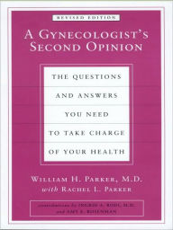 Title: A Gynecologist's Second Opinion, Author: William H. Parker