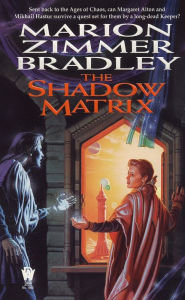 Title: The Shadow Matrix, Author: Marion Zimmer Bradley