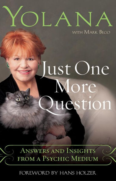 Just One More Question: Answers and Insights from a Psychic Medium