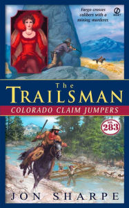 Title: Colorado Claim Jumpers (Trailsman Series #283), Author: Jon Sharpe