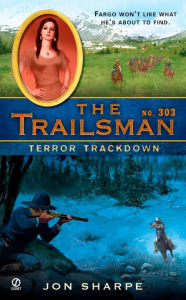 Title: Terror Trackdown (Trailsman Series #303), Author: Jon Sharpe