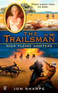 Title: High Plains Grifters (Trailsman Series #301), Author: Jon Sharpe