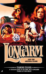 Title: Longarm and the Arizona Flame (Longarm Series #294), Author: Tabor Evans