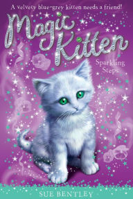 Title: Sparkling Steps (Magic Kitten Series #7), Author: Sue Bentley