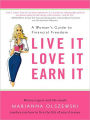 Live It, Love It, Earn It: A Woman's Guide to Financial Freedom