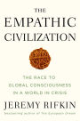 The Empathic Civilization: The Race to Global Consciousness in a World in Crisis