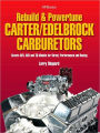 Rebuild & Powetune Carter/Edelbrock Carburetors HP1555: Covers AFB, AVS and TQ Models for Street, Performance and Racing
