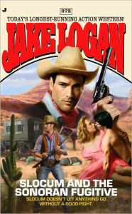 Title: Slocum and the Sonoran Fugitive (Slocum #372), Author: Jake Logan