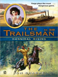 Title: Hannibal Rising (Trailsman Series #340), Author: Jon Sharpe