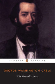 Title: The Grandissimes: A Story of Creole Life, Author: George Washington Cable