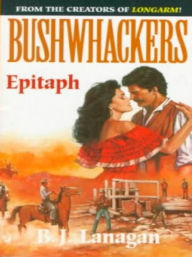 Title: Bushwhackers 06: Epitaph, Author: B. J. Lanagan