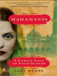Title: Maharanis: A Family Saga of Four Queens, Author: Lucy Moore
