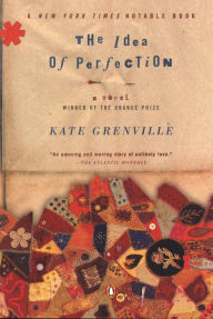 Title: The Idea of Perfection, Author: Kate Grenville