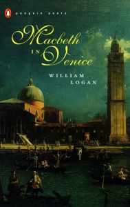 Title: Macbeth in Venice, Author: William Logan